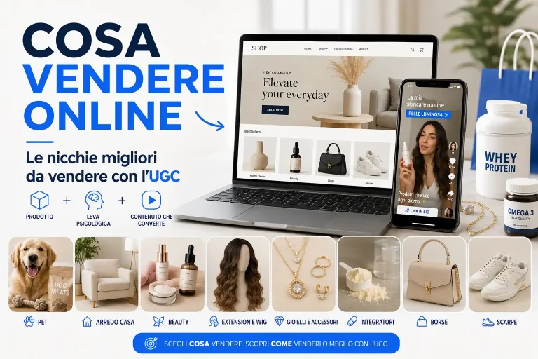 Guida alle migliori nicchie da vendere online nel 2026 con strategia UGC per ogni settore: pet, arredamento, beauty, gioielli e accessori